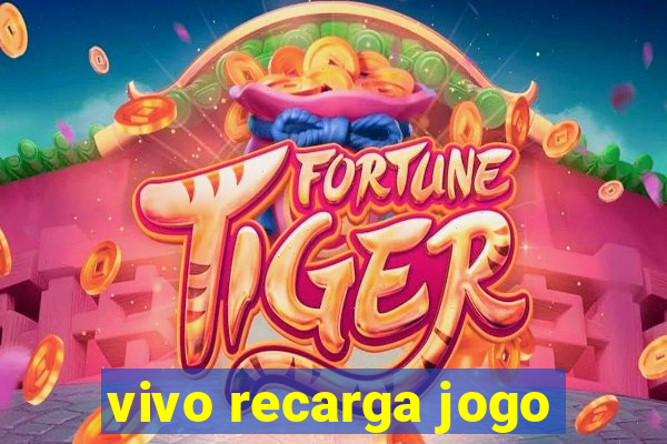 vivo recarga jogo